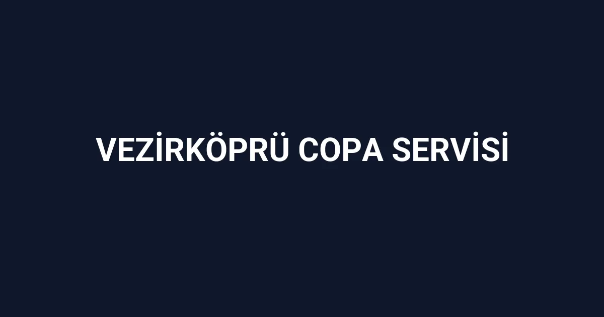 Vezirköprü Copa Servisi